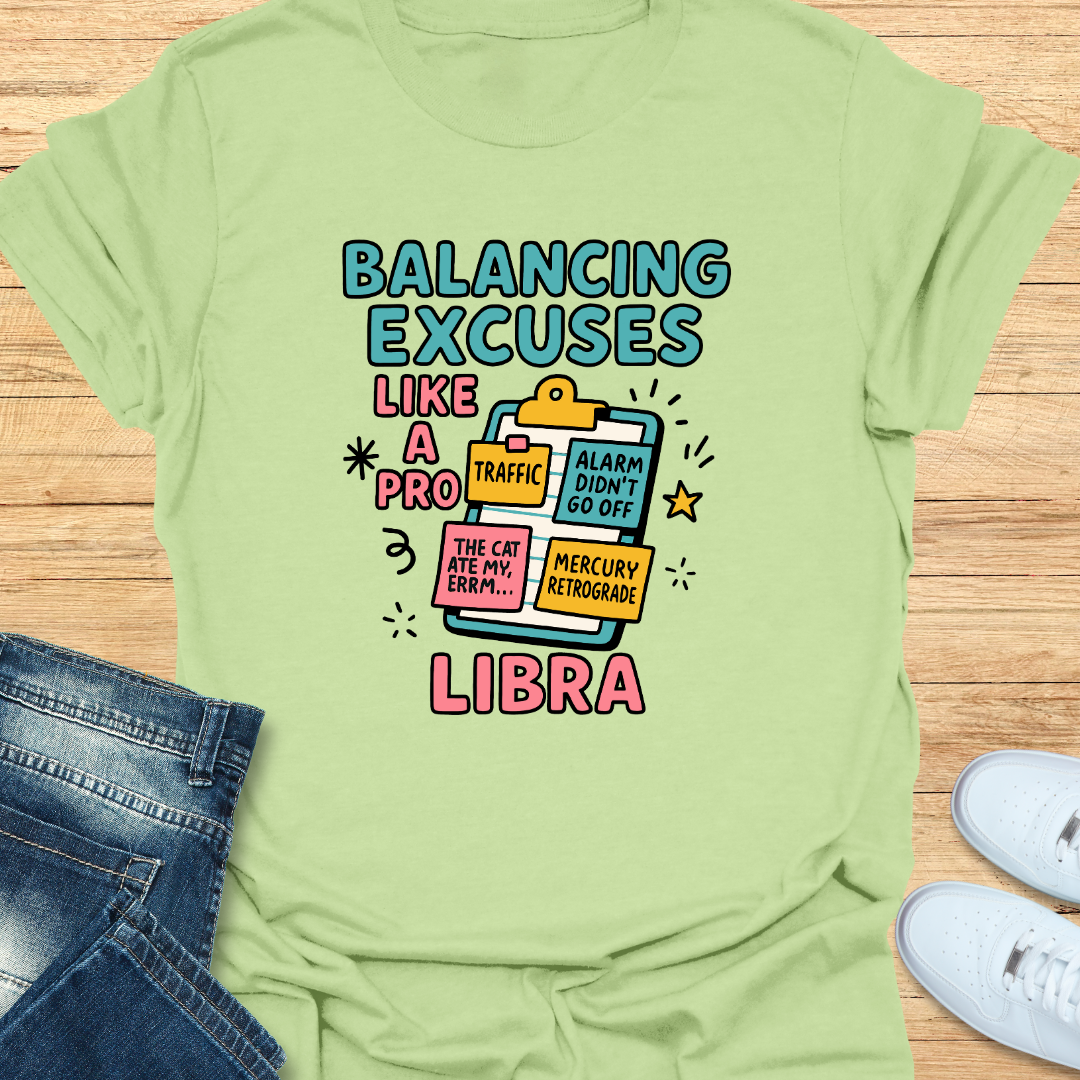 Balancing Excuses Like a Pro T-Shirt