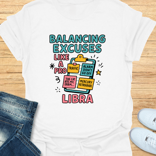 Balancing Excuses Like a Pro T-Shirt