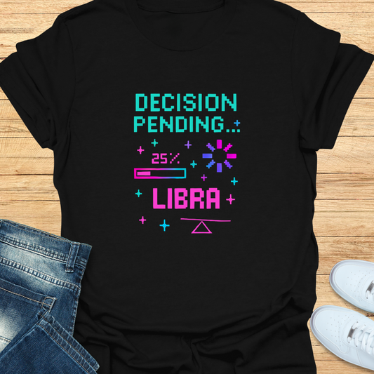 Decision Pending Libra T-Shirt