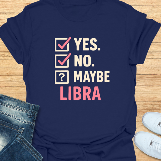 Yes. No. Maybe. Libra T-Shirt