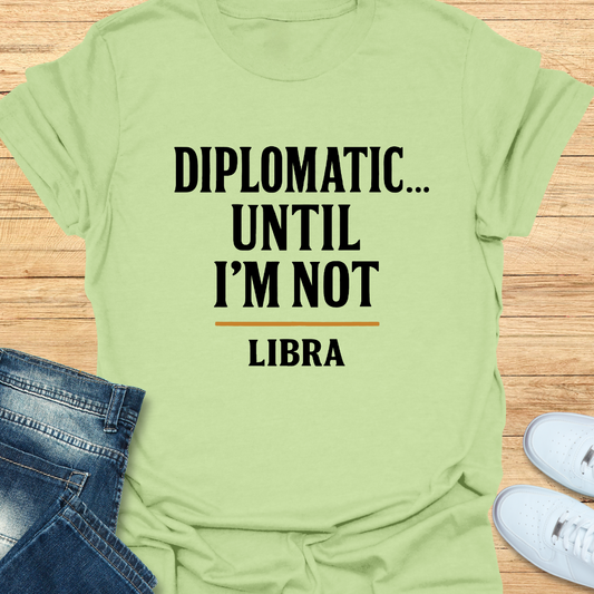 Diplomatic… Until I’m Not T-Shirt
