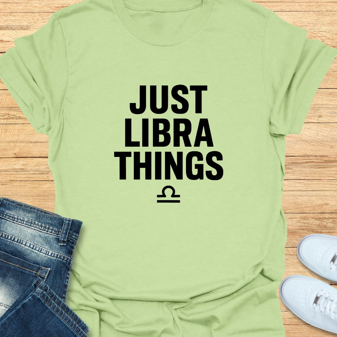 Just Libra Things T-Shirt