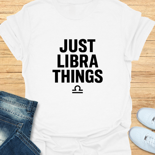 Just Libra Things T-Shirt