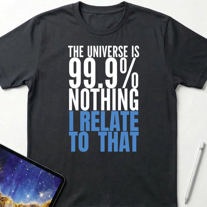 Universe is 99.9% T-Shirt Black