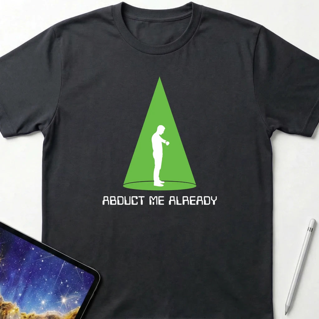 Abduct Me Already T-Shirt Black
