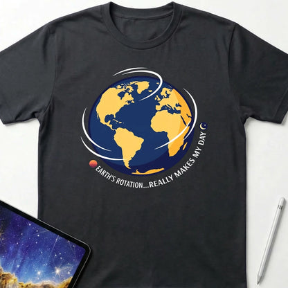 Earth's Rotation Makes My Day T-Shirt Black