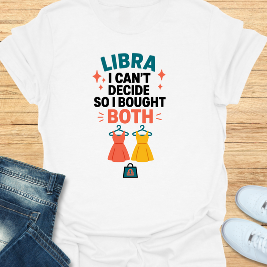 Libra I Can’t Decide, So I Bought Both T-Shirt