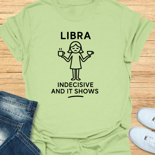 Indecisive and It Shows T-Shirt