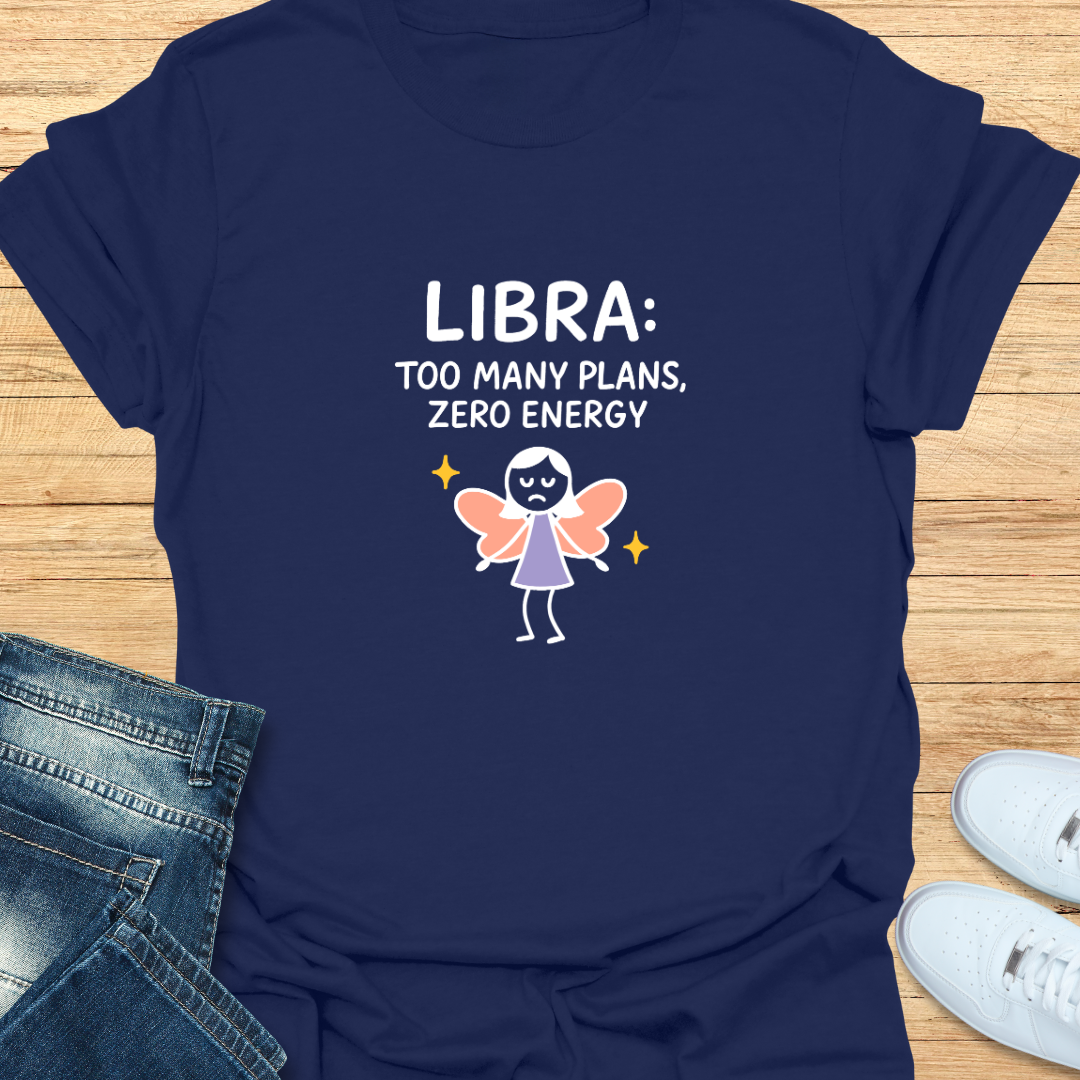 Too Many Plans, Zero Energy T-Shirt