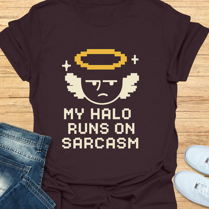 My Halo Runs on Sarcasm T-Shirt