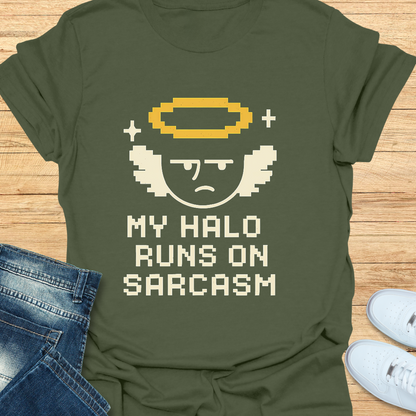 My Halo Runs on Sarcasm T-Shirt