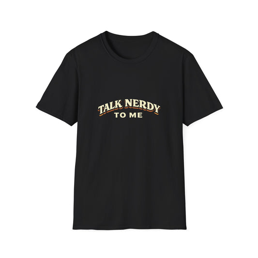 Talk Nerdy to Me T-Shirt