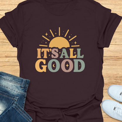 It’s All Good T-Shirt