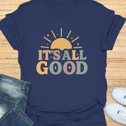 It’s All Good T-Shirt