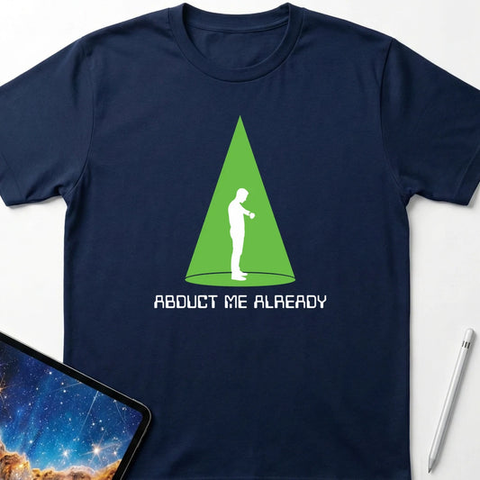 Abduct Me Already T-Shirt Navy