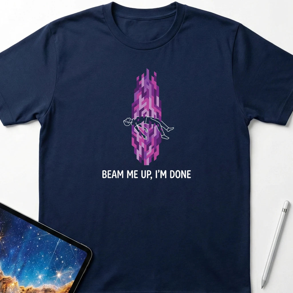 Beam Me Up I'm Done T-Shirt Navy