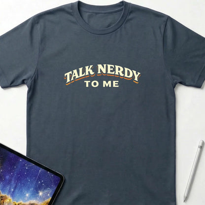 Talk Nerdy to Me T-Shirt Dark Heather