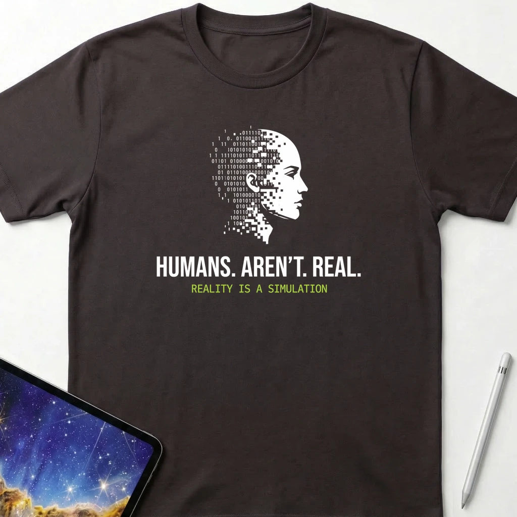 Humans Aren't Real T-Shirt Dark Chocolate