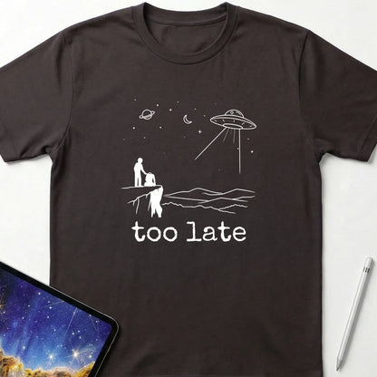 Too Late T-Shirt Dark Chocolate