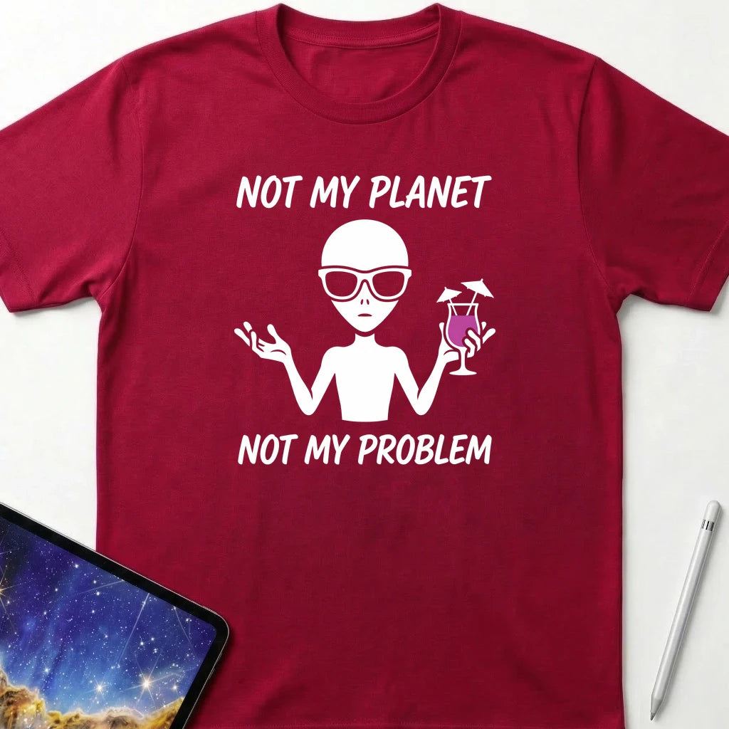 Not My Planet Not My Problem T-Shirt Red