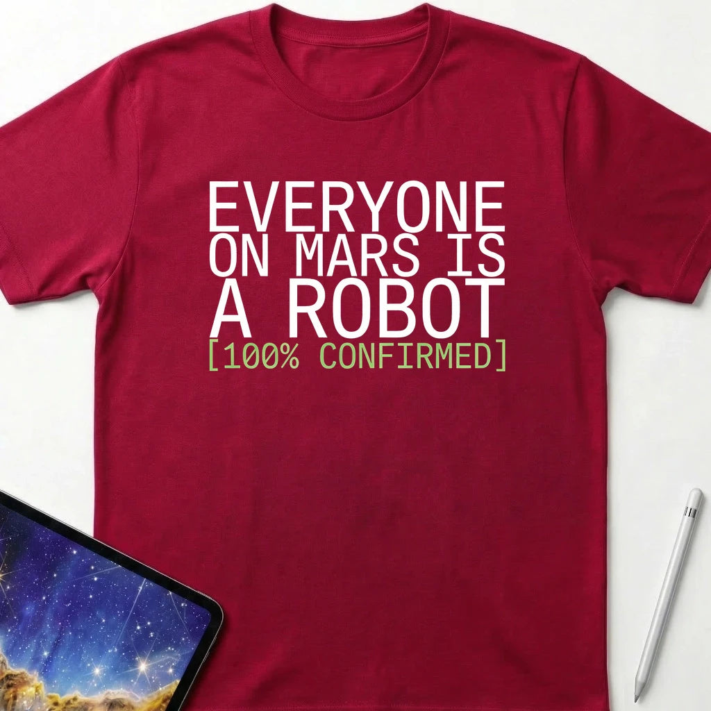 Everyone on Mars is a Robot T-Shirt Red
