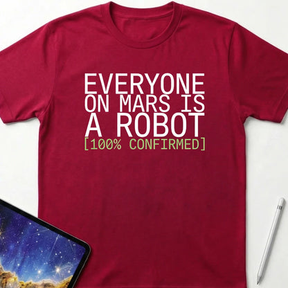 Everyone on Mars is a Robot T-Shirt Red