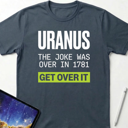 Uranus Jokes are Over T-Shirt Dark Heather